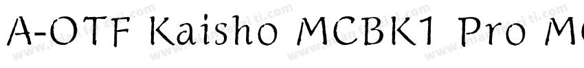 A-OTF Kaisho MCBK1 Pro MCBK字体转换